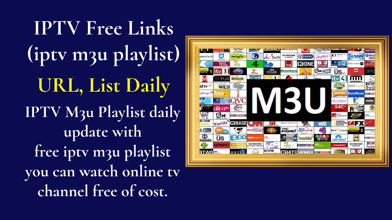 IPTV Free Links (iptv m3u playlist) URL, List Daily 2024 Smart IPTV Link