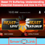 Beast TV Buffering: Understanding The Potential Reasons and How to Fix Them