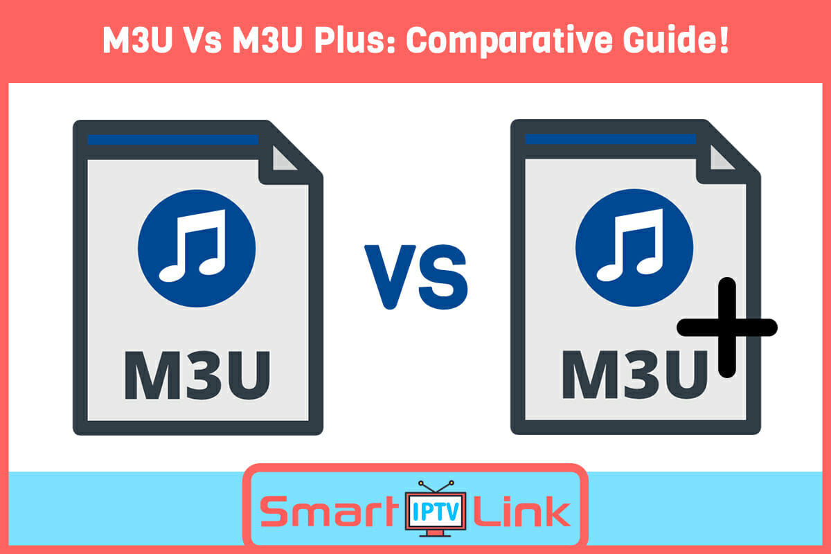 M3U Vs M3U Plus: Comparative Guide!
